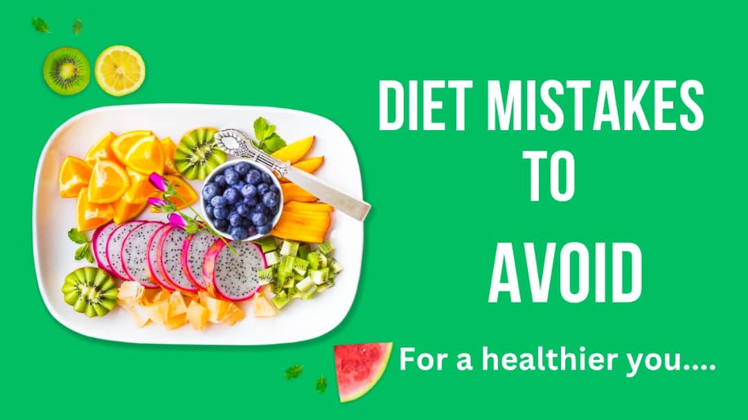 Diet Mistakes To Avoid