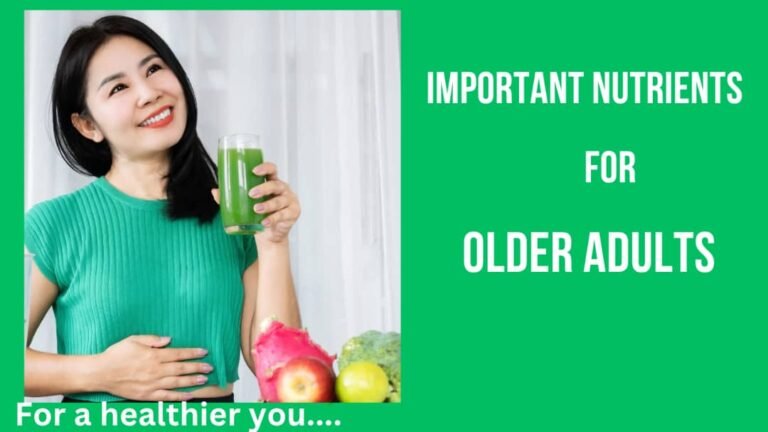 What Nutrients Are Important For Older Adults?